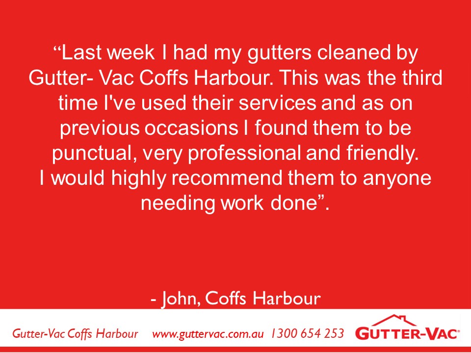 Great Feedback From Valued Coffs Harbour Gutter Cleaning Customer