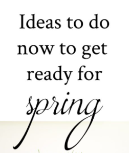 ideas to get ready for spring